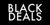BLACK DEALS